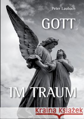 Gott im Traum Peter Laubach 9783750480582 Books on Demand