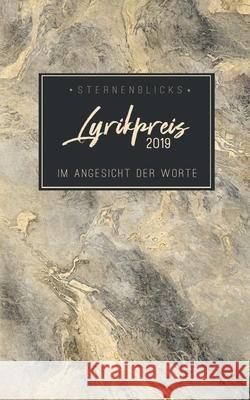 Im Angesicht der Worte: SternenBlicks Lyrikpreis 2019 Mattner, Stephanie 9783750481008