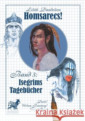 Homsarecs: Isegrims Tagebücher Dandelion, Lilith 9783750486966 Books on Demand