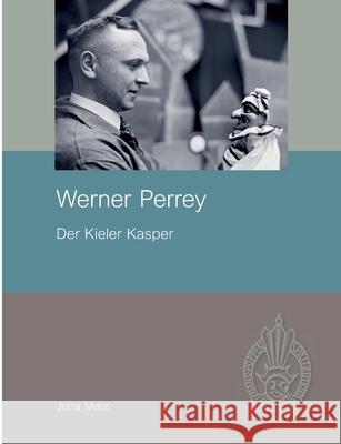 Werner Perrey: Der Kieler Kasper Matz, Jutta 9783750487208 Books on Demand