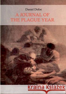 A Journal of the Plague Year (Illustrated) Daniel Defoe 9783750487420 Books on Demand