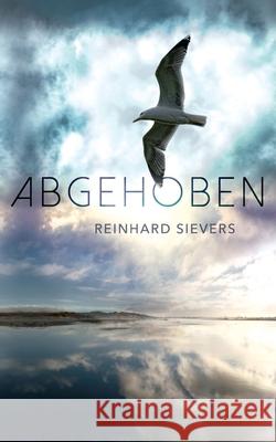 Abgehoben Reinhard Sievers 9783750490895 Books on Demand