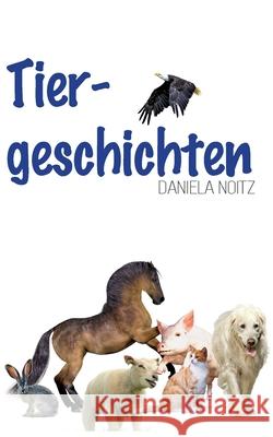 Tiergeschichten Daniela Noitz 9783750493049