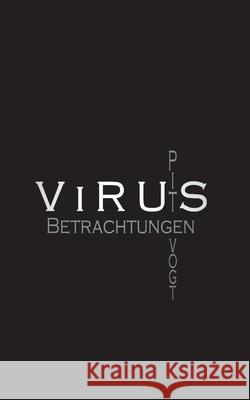 Virus - Kranke Welt: Betrachtungen Vogt, Pit 9783750493247 Books on Demand