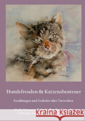 Hundefreuden & Katzenabenteuer: Erzählungen und Gedichte über Tierwelten Niemann-Rabe, Heide 9783750493643 Books on Demand