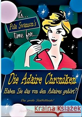 Haben Sie das von den Adaires gehört?: Die Adaire Chroniken Pola Swanson 9783750494480