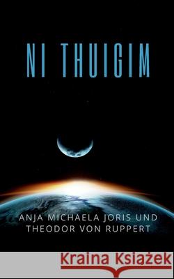 Ni Thuigim Joris, Anja Michaela 9783750494732 Books on Demand
