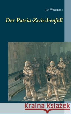 Der Patria-Zwischenfall Jan Weesmans 9783750495944 Books on Demand