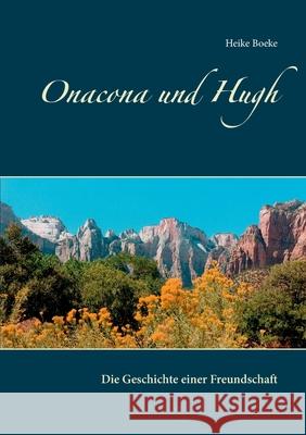 Onacona und Hugh: Die Geschichte einer Freundschaft Heike Boeke 9783750496095