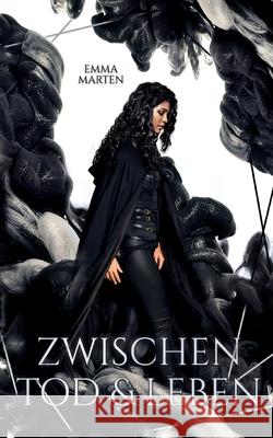Zwischen Tod und Leben Emma Marten 9783750497054 Books on Demand