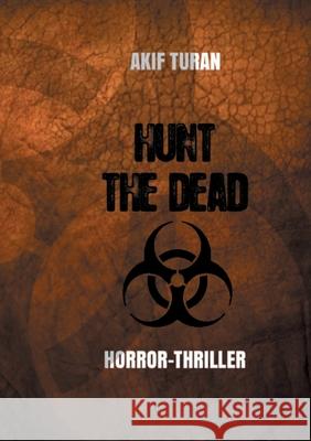 Hunt The Dead Akif Turan 9783750498228 Books on Demand