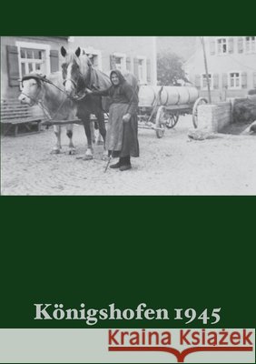 Königshofen 1945 Michael Weber 9783750499225