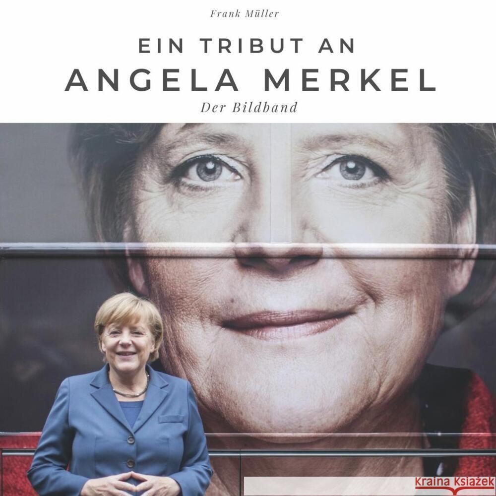 Ein Tribut an Angela Merkel Müller, Frank 9783750501935