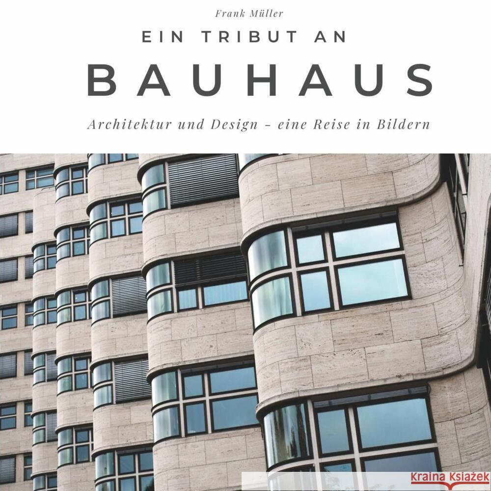 Ein Tribut an Bauhaus Müller, Frank 9783750501942