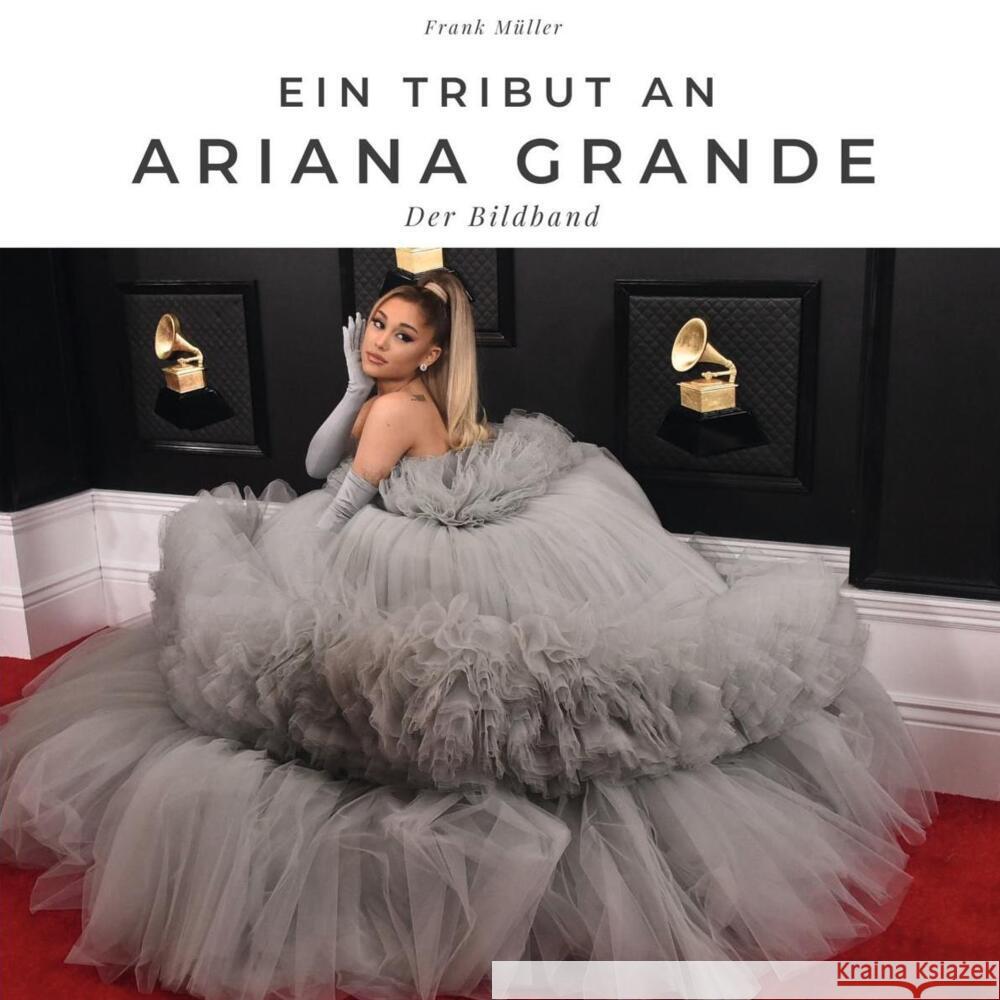 Ein Tribut an Ariana Grande Müller, Frank 9783750502000