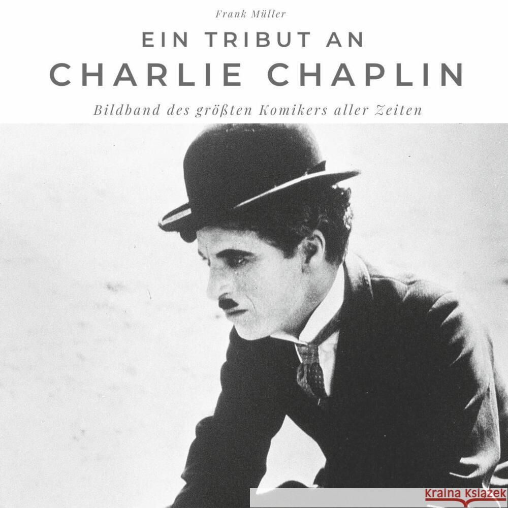 Ein Tribut an Charlie Chaplin Müller, Frank 9783750502536