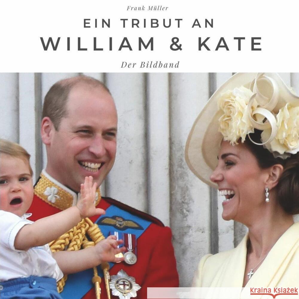 Ein Tribut an Prinz William & Kate Müller, Frank 9783750502758