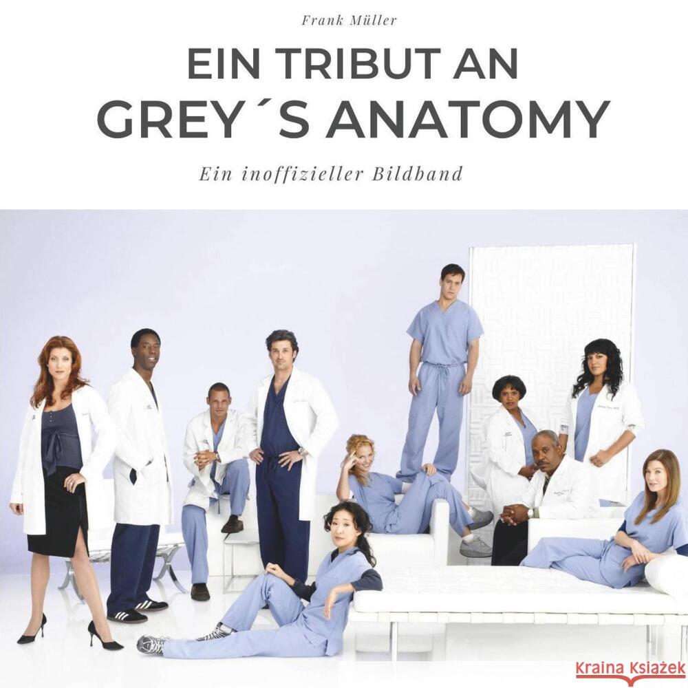 Ein Tribut an Grey´s Anatomy Müller, Frank 9783750503717 27amigos