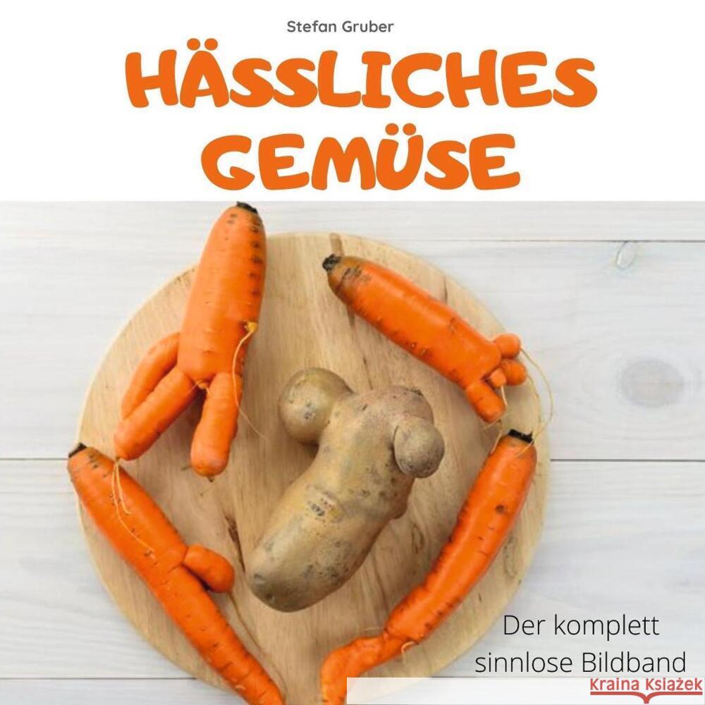 Hässliches Gemüse Gruber, Stefan 9783750504264 27amigos