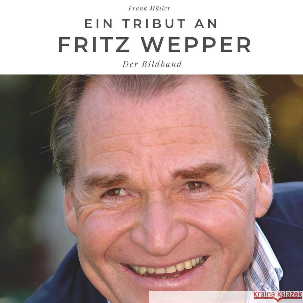 Ein Tribut an Fritz Wepper Müller, Frank 9783750504301