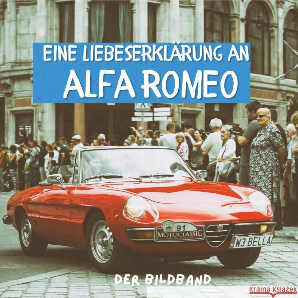 Eine Liebeserklärung an Alfa Romeo Bond, Peter 9783750504462