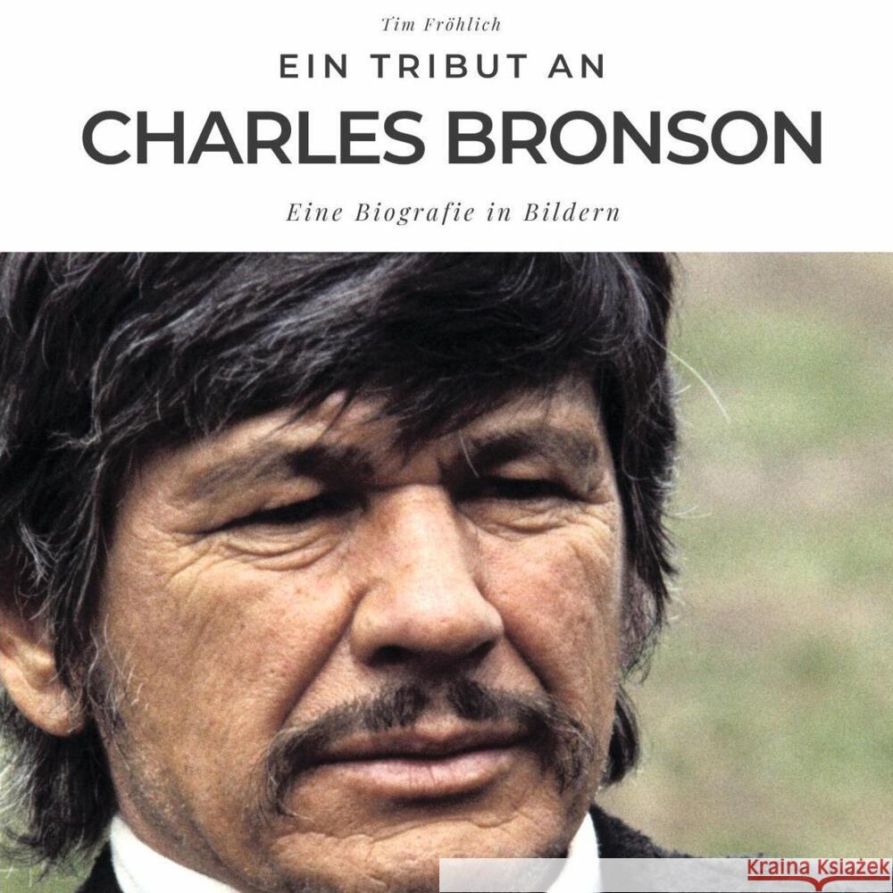 Ein Tribut an Charles Bronson Fröhlich, Tim 9783750505957 27amigos