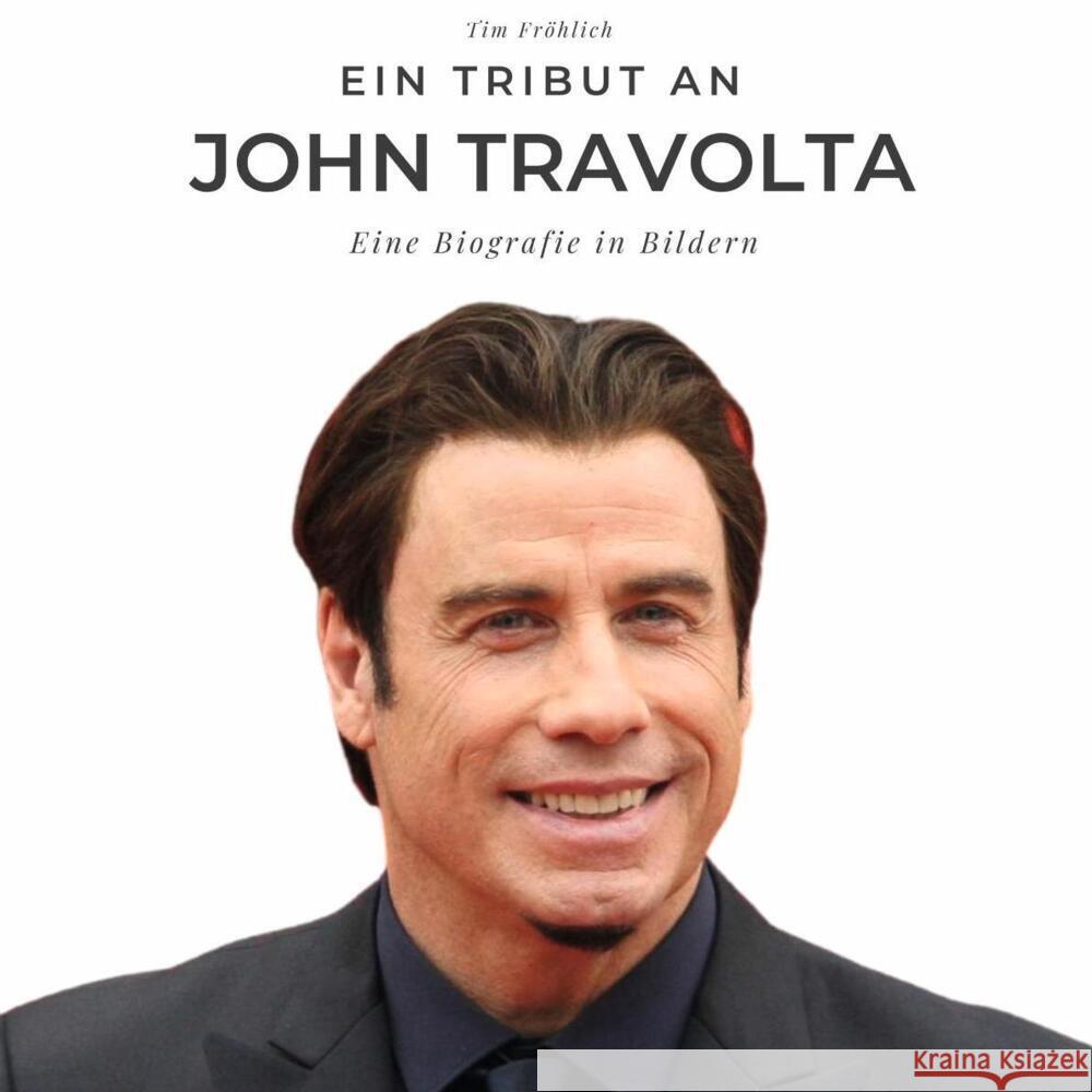 Ein Tribut an John Travolta Fröhlich, Tim 9783750506251 27amigos