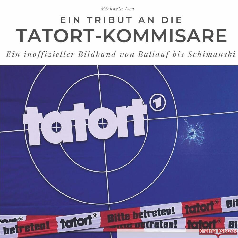 Ein Tribut an die Tatort-Kommisare Lau, Michaela 9783750511590