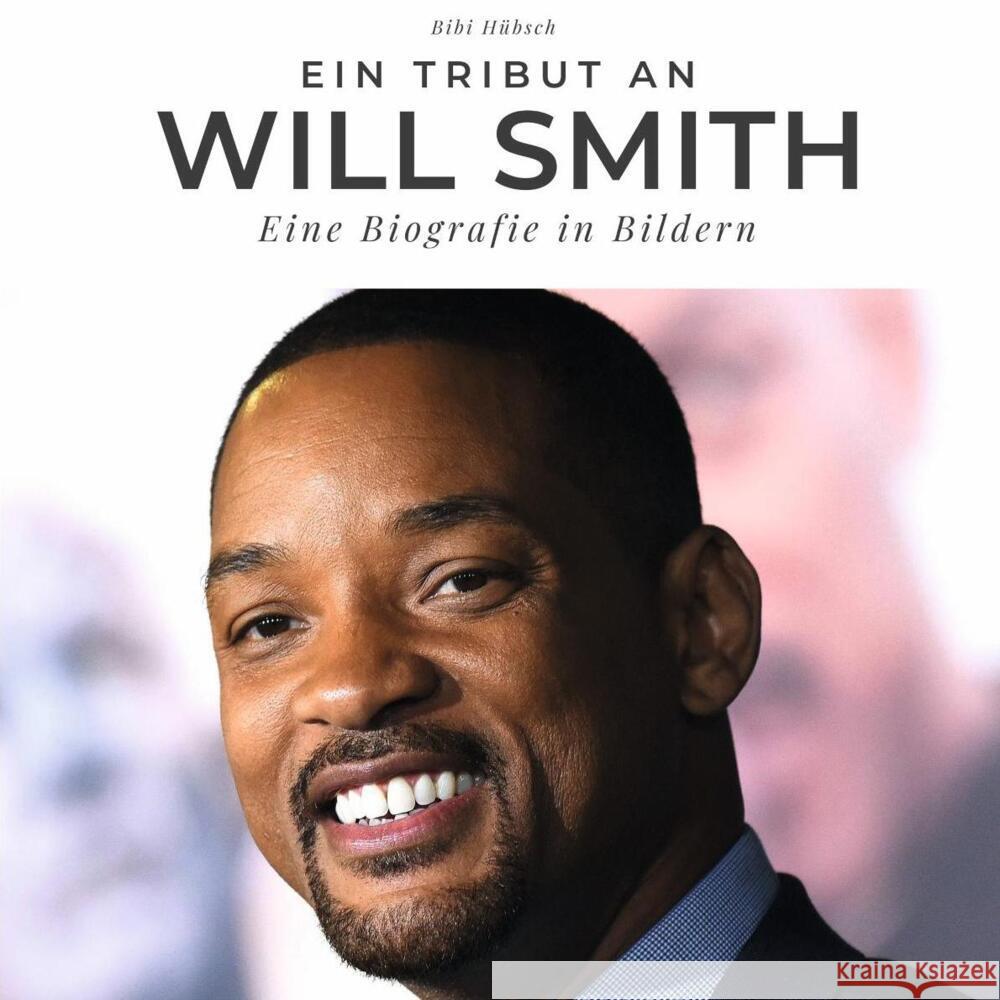 Ein Tribut an Will Smith Hübsch, Bibi 9783750511606 27amigos