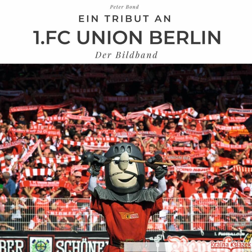 Ein Tribut an 1.FC Union Berlin Bond, Peter 9783750511644