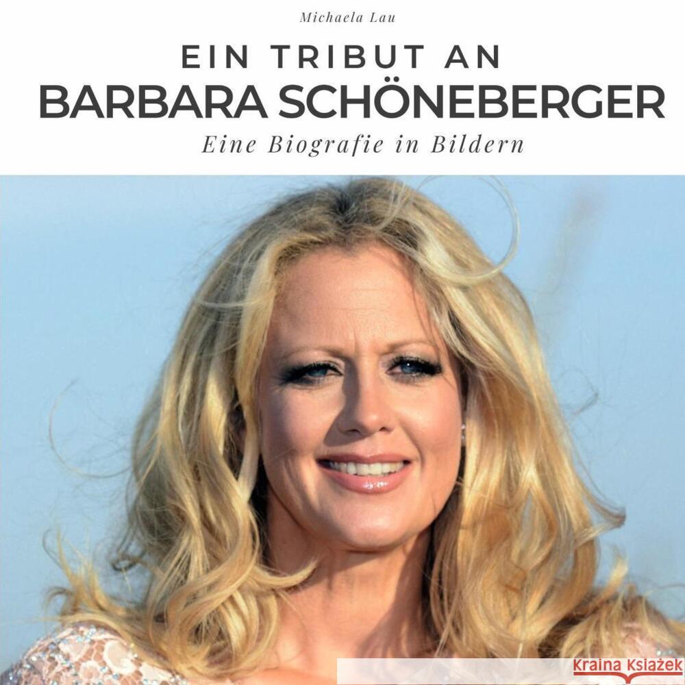 Ein Tribut an Barbara Schöneberger Lau, Michaela 9783750513457