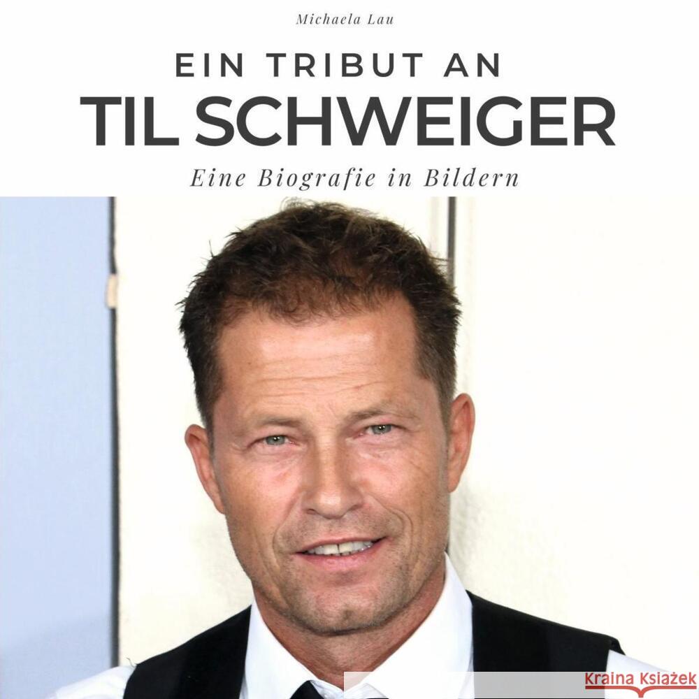 Ein Tribut an Til Schweiger Lau, Michaela 9783750513617