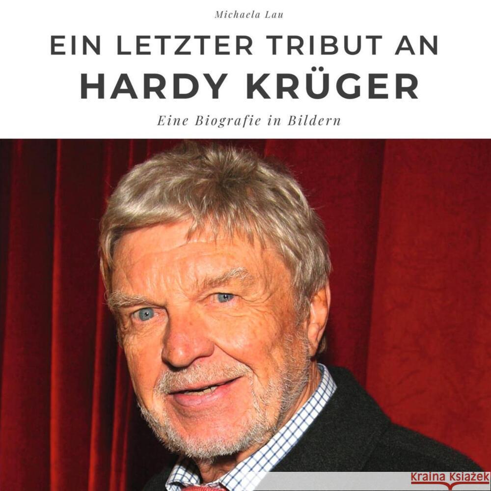 Ein letzter Tribut an Hardy Krüger Lau, Michaela 9783750514263