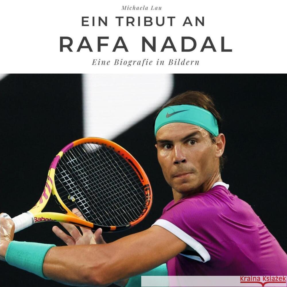 Ein Tribut an Rafa Nadal Lau, Michaela 9783750514805