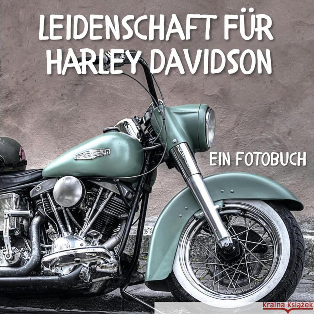 Leidenschaft für Harley Davidson Fröhlich, Tim 9783750515116 27amigos