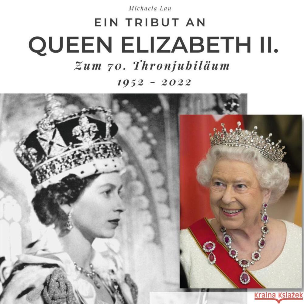 Ein Tribut an Queen Elizabeth II. Lau, Michaela 9783750515130