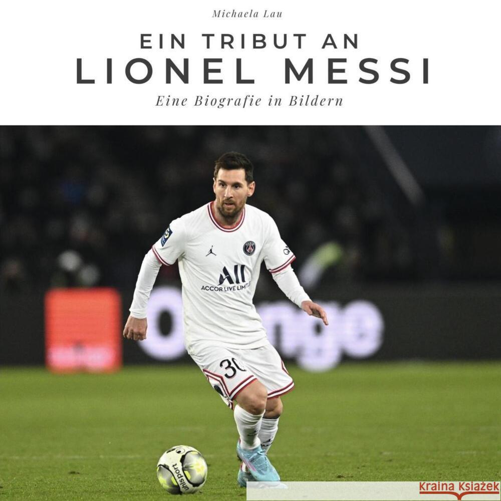 Ein Tribut an Lionel Messi Lau, Michaela 9783750515772