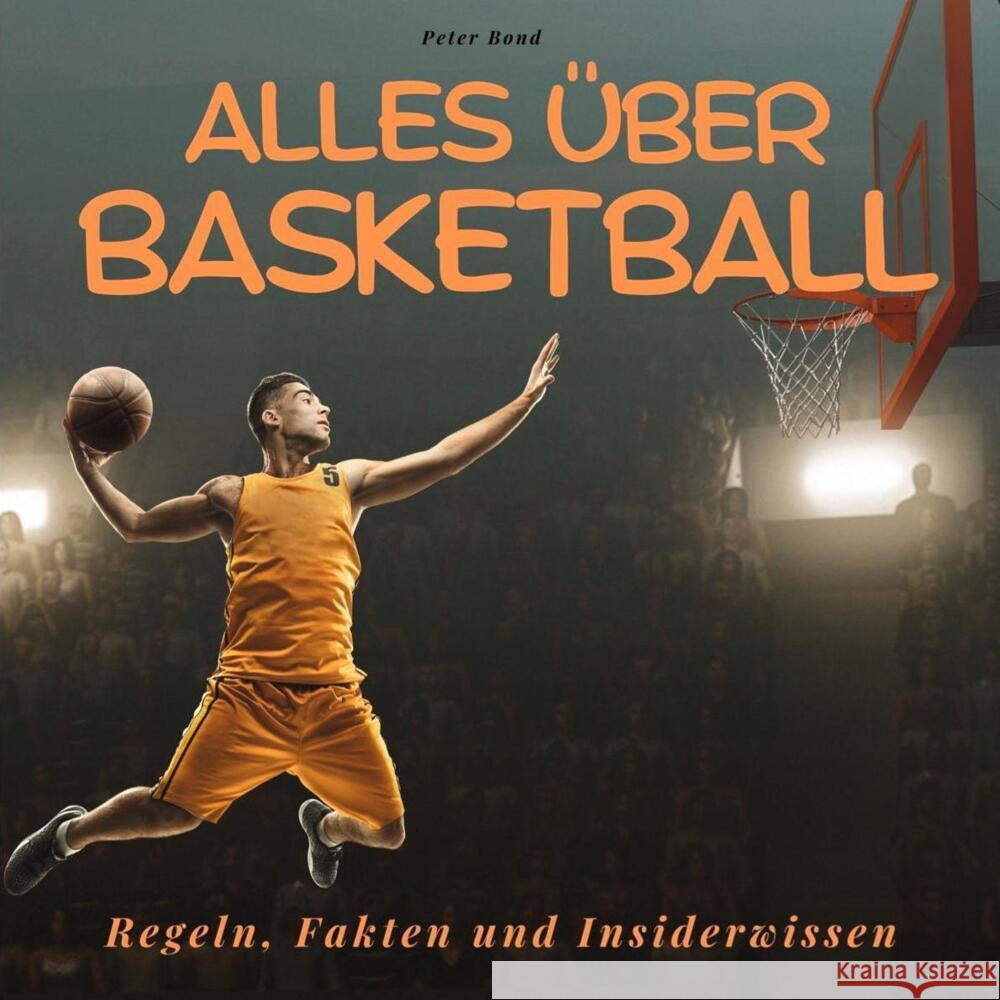 Alles über Basketball Bond, Peter 9783750516335