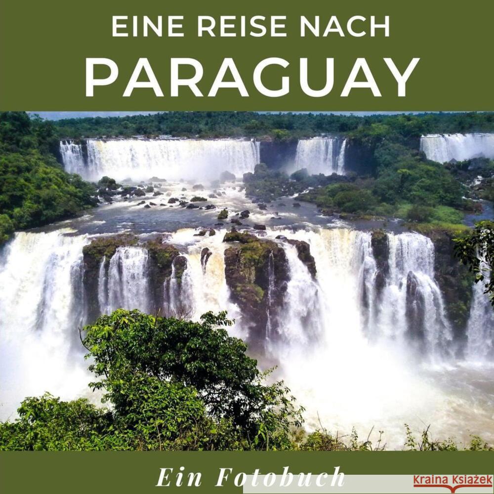 Eine Reise nach Paraguay Sardí, Tania 9783750516694 27amigos