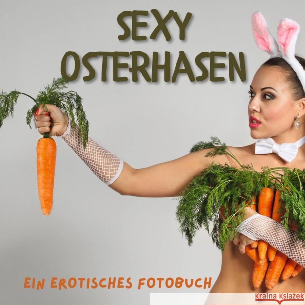 Sexy Osterhasen Fröhlich, Tim 9783750517141