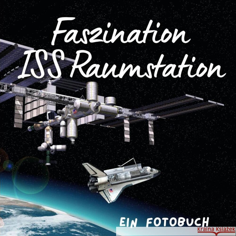 Faszination ISS Raumstation Fröhlich, Tim 9783750519046