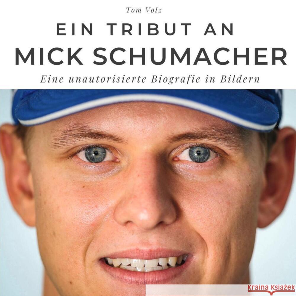 Ein Tribut an Mick Schumacher Volz, Tom 9783750519282