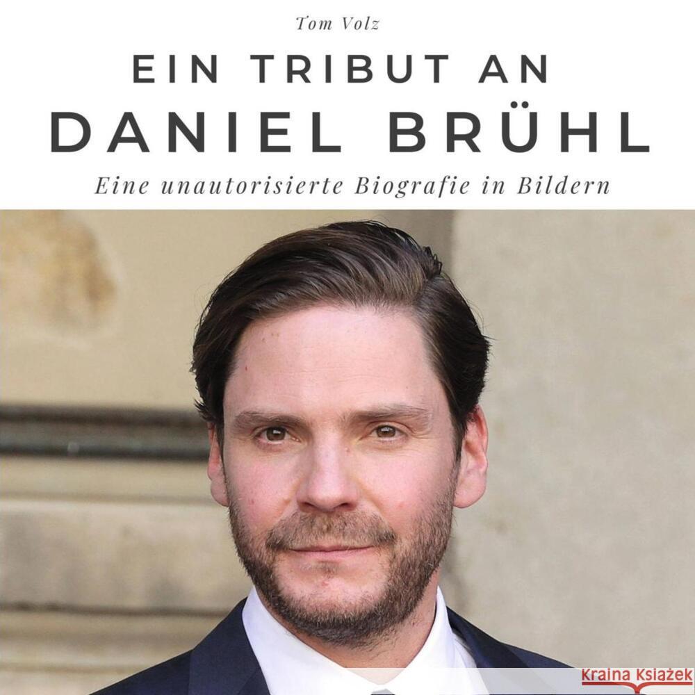 Ein Tribut an Daniel Brühl Volz, Tom 9783750519343