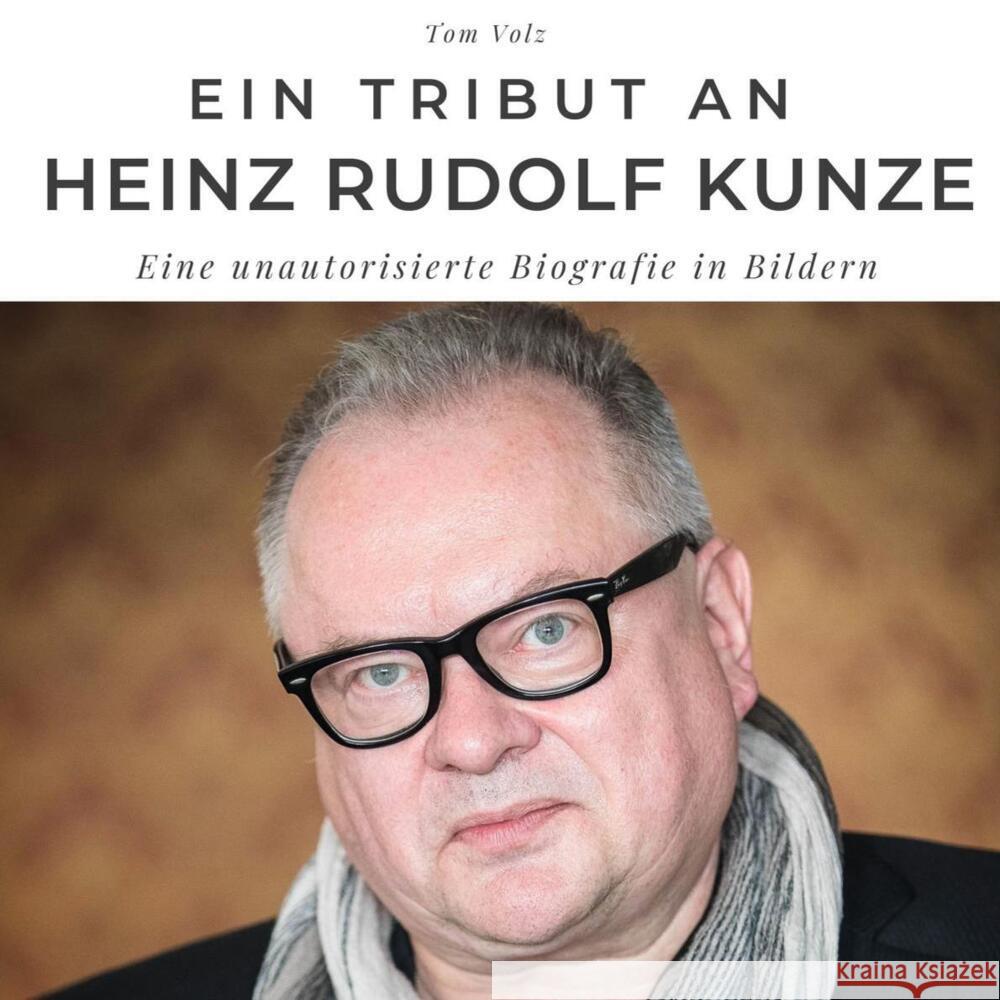 Ein Tribut an Heinz Rudolf Kunze Volz, Tom 9783750519367