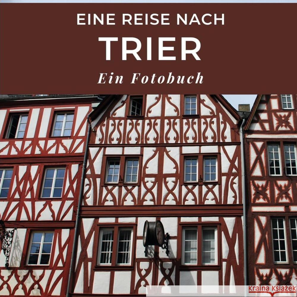 Eine Reise nach Trier Hübsch, Bibi 9783750519633