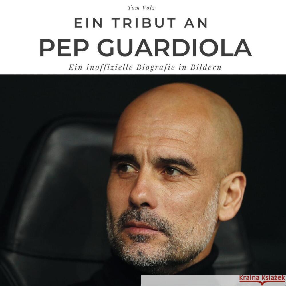 Ein Tribut an Pep Guardiola Volz, Tom 9783750523777 27amigos