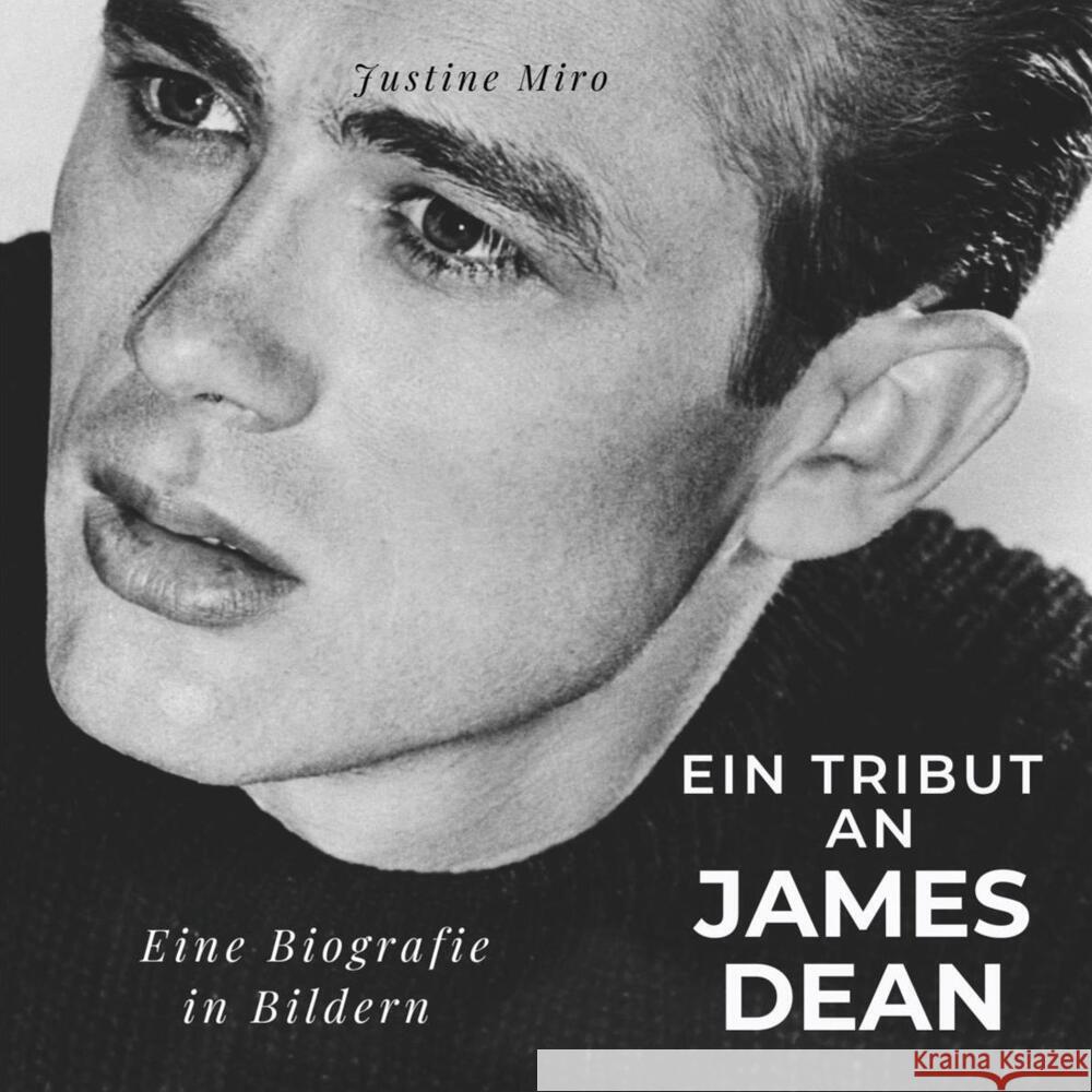 Ein Tribut an James Dean Miro, Justine 9783750524200