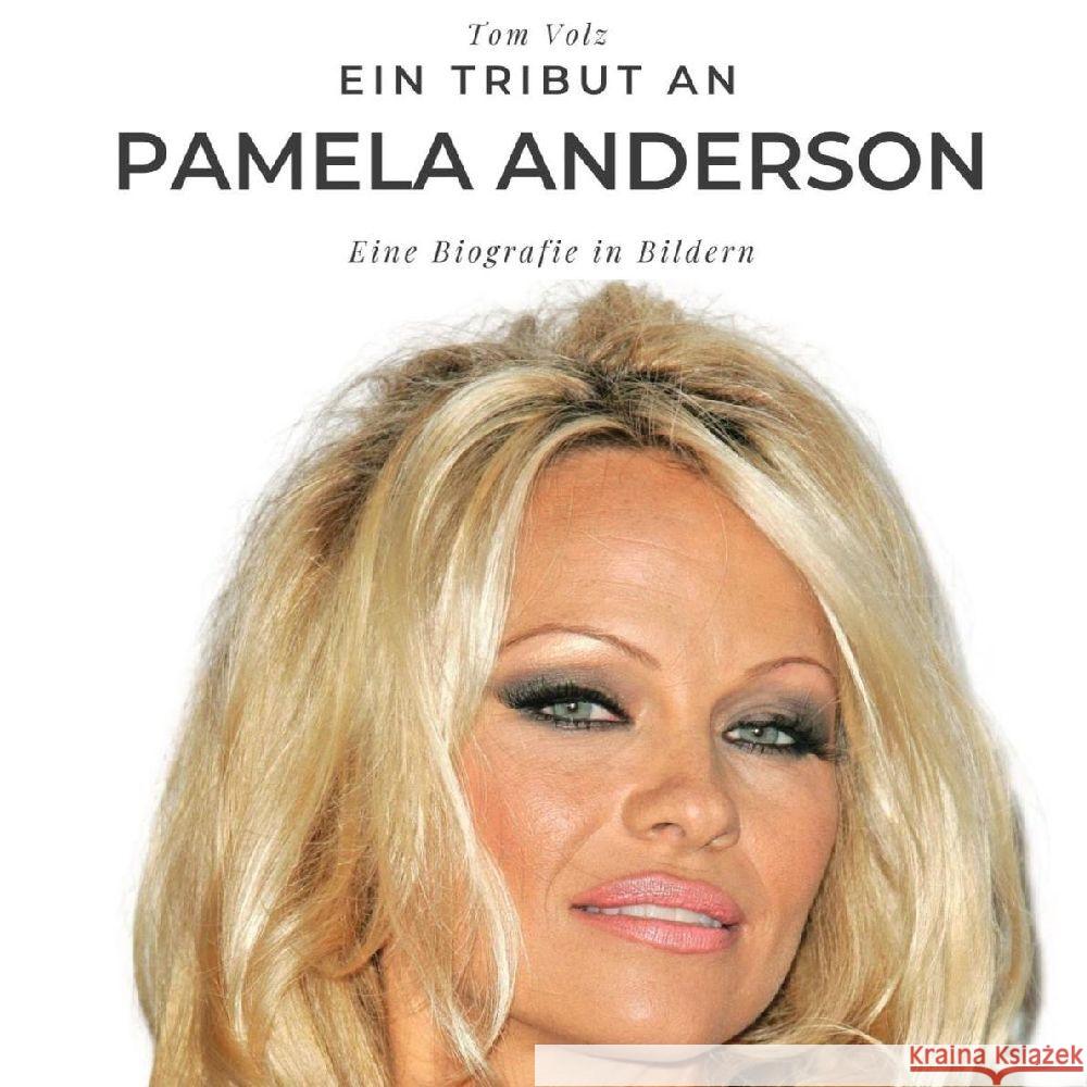 Ein Tribut an Pamela Anderson Volz, Tom 9783750524330