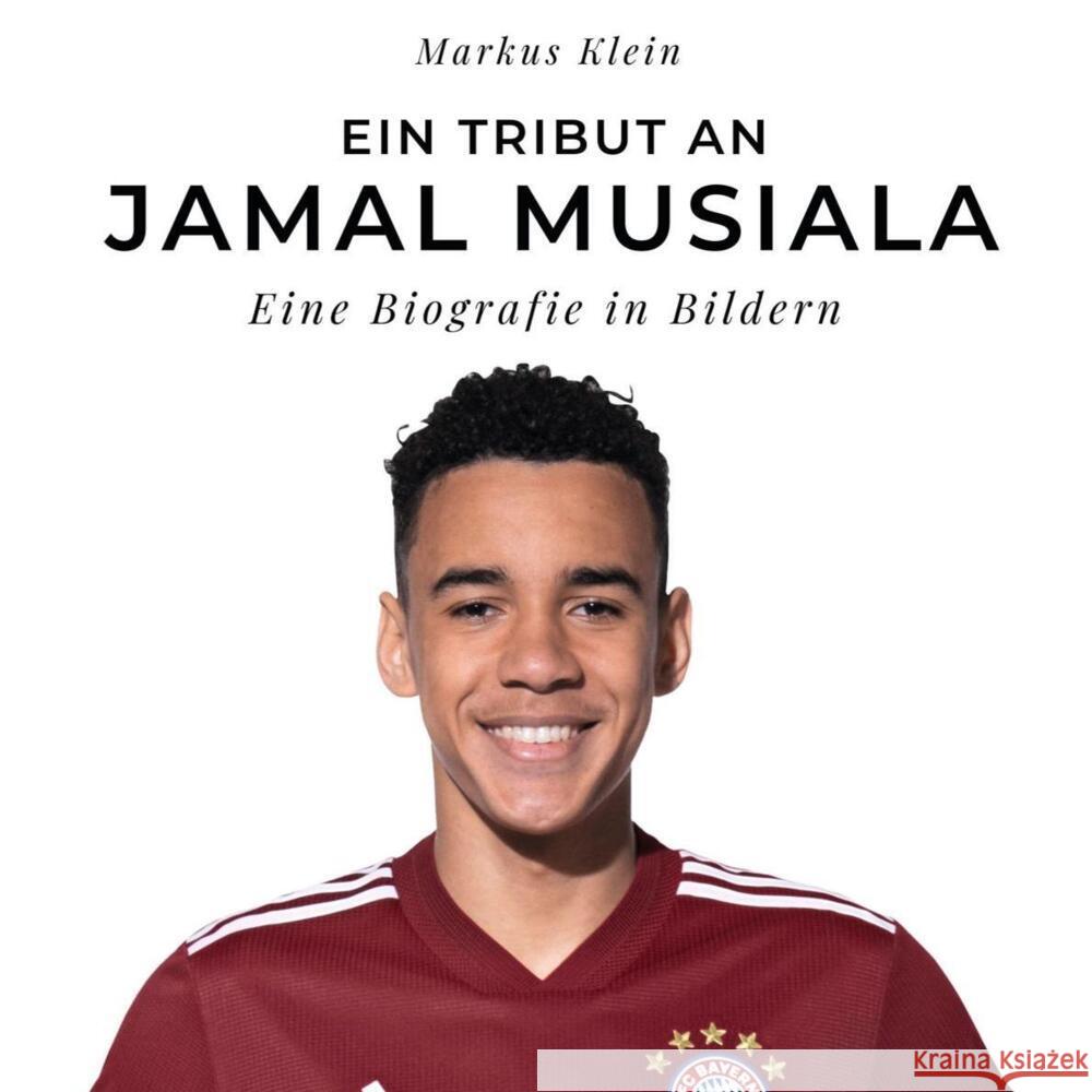 Ein Tribut an Jamal Musiala Klein, Markus 9783750524378