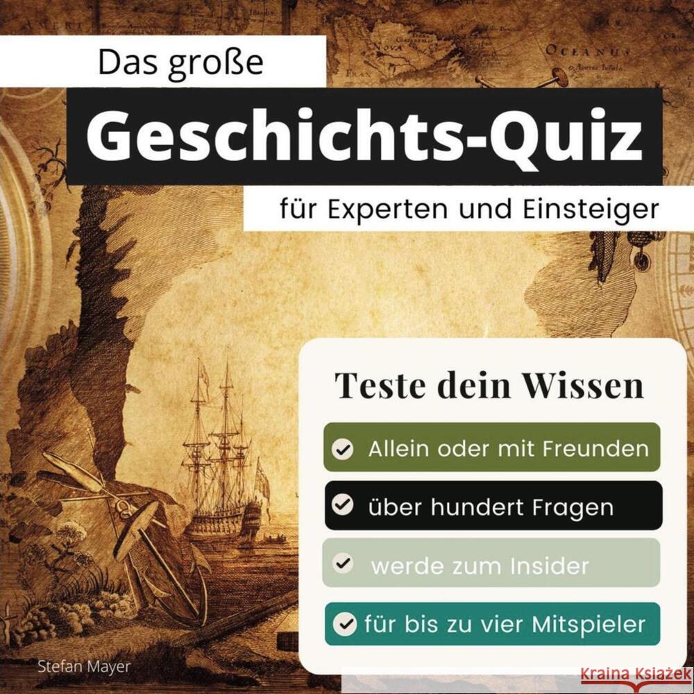 Das große Geschichts-Quiz für Experten und Einsteiger Mayer, Stefan 9783750524460